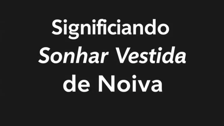 significado de sonhar vestida de noiva 1